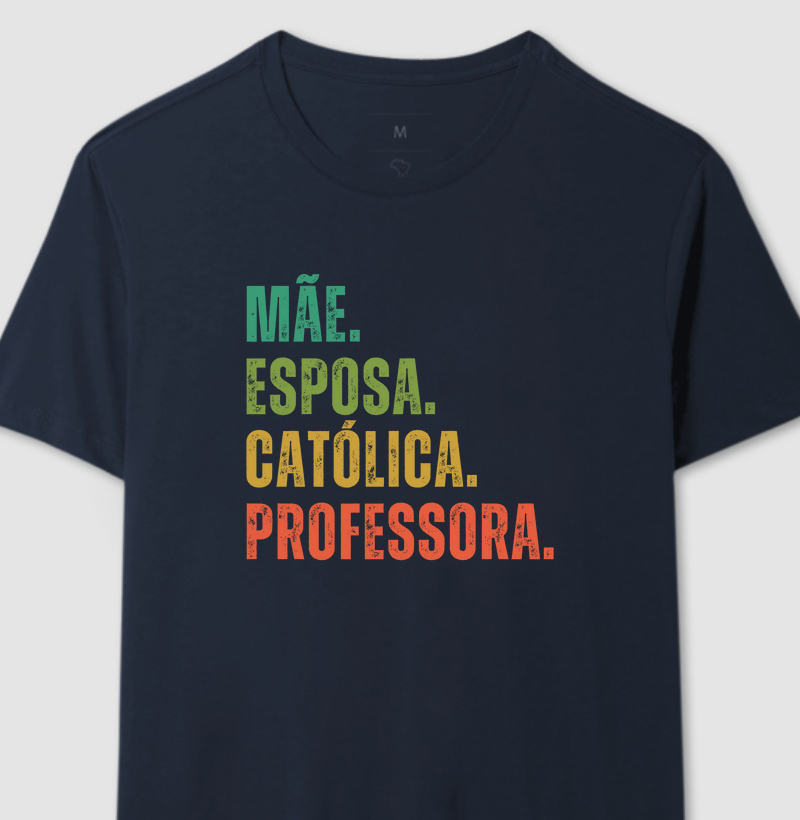 Camiseta católica mãe esposa professora